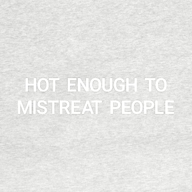 Hot Enough by unfriended